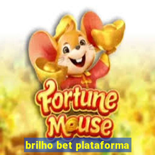 brilho bet plataforma